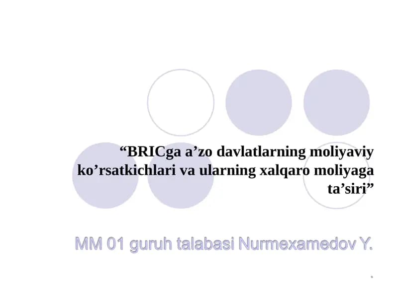 BRICga a’zo davlatlarning moliyaviy ko’rsatkichlari va ularning xalqaro moliyaga ta’siri