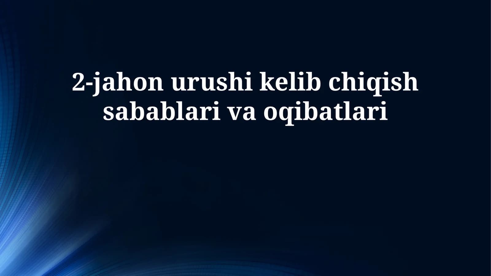 2-jahon urushi kelib chiqish sabablari va oqibatlari