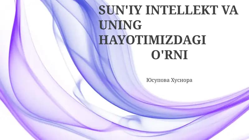 Sun'iy Intellekt va uning hayotimizdagi o'rni