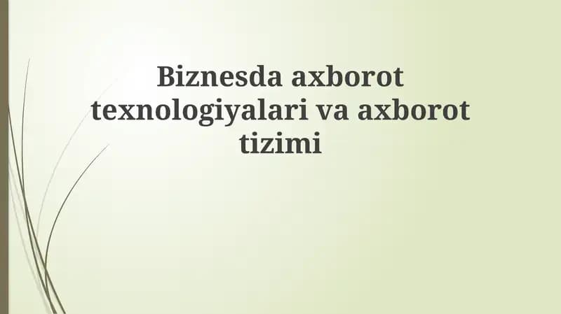 Biznesda axborot texnologiyalari va axborot tizimlari