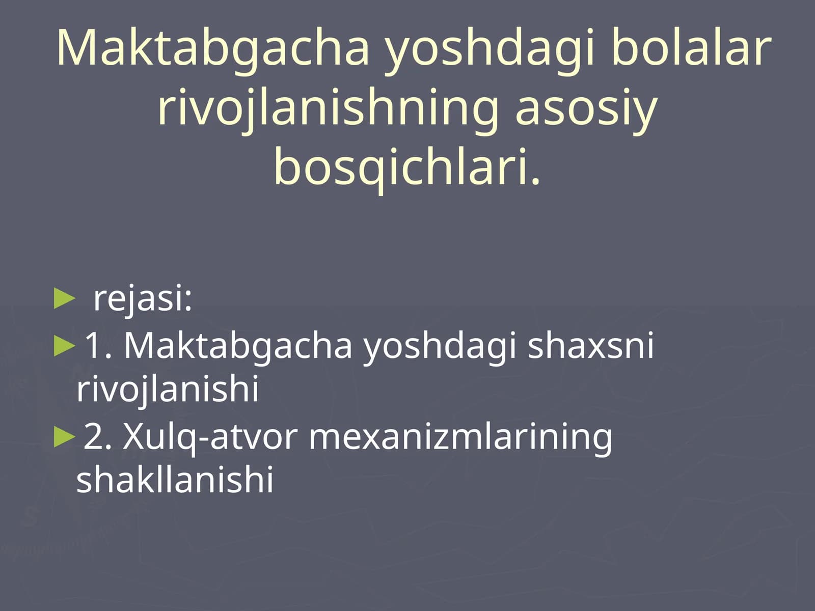 Maktabgacha yoshdagi bolalar rivojlanishning asosiy bosqichlari
