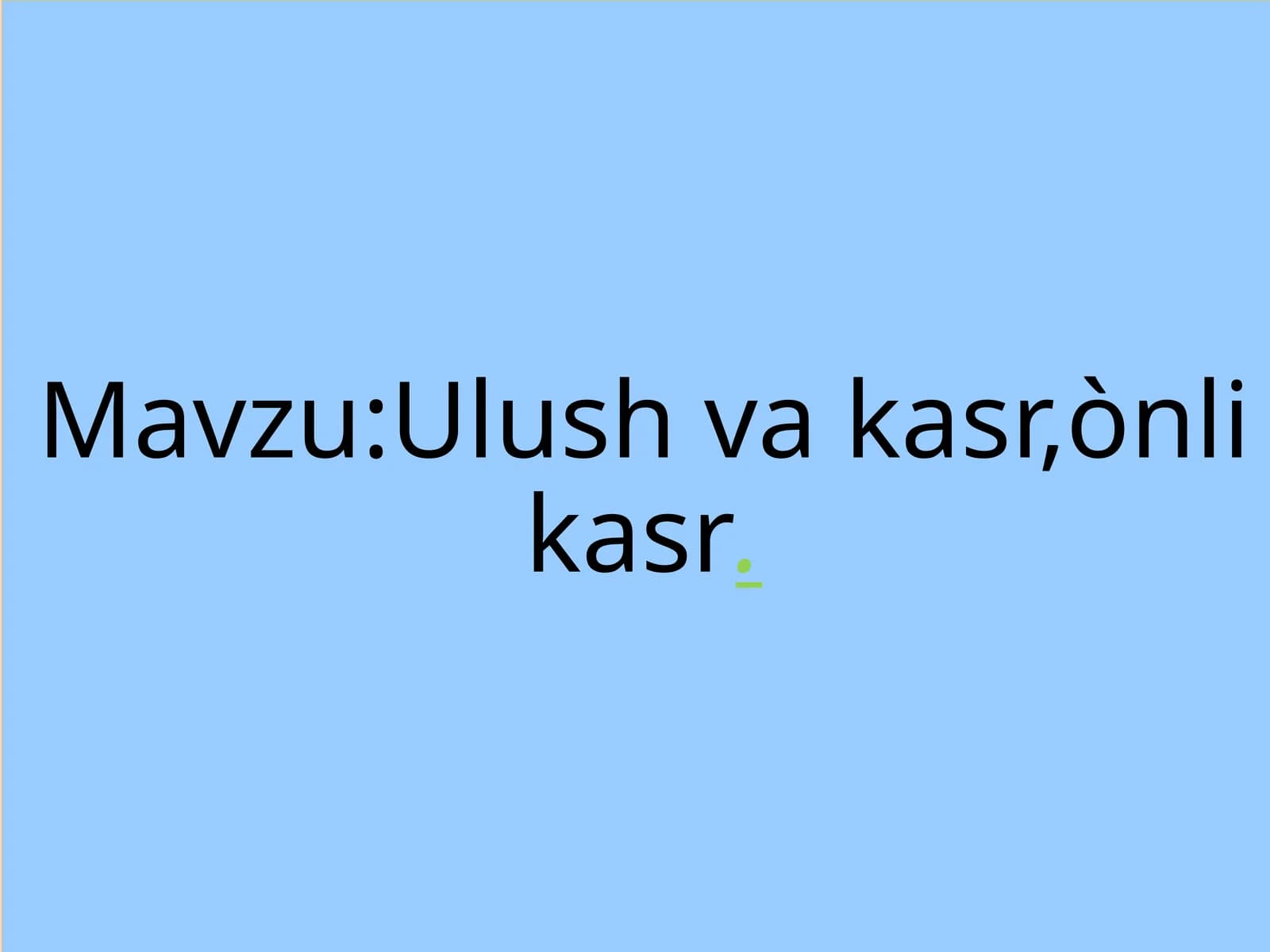 Ulushvakasr, ònlikasr