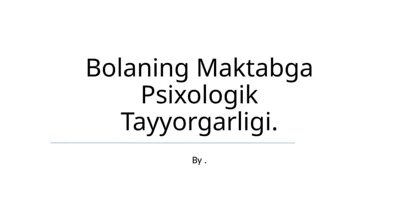 Bolaning Maktabga Psixologik Tayyorgarligi