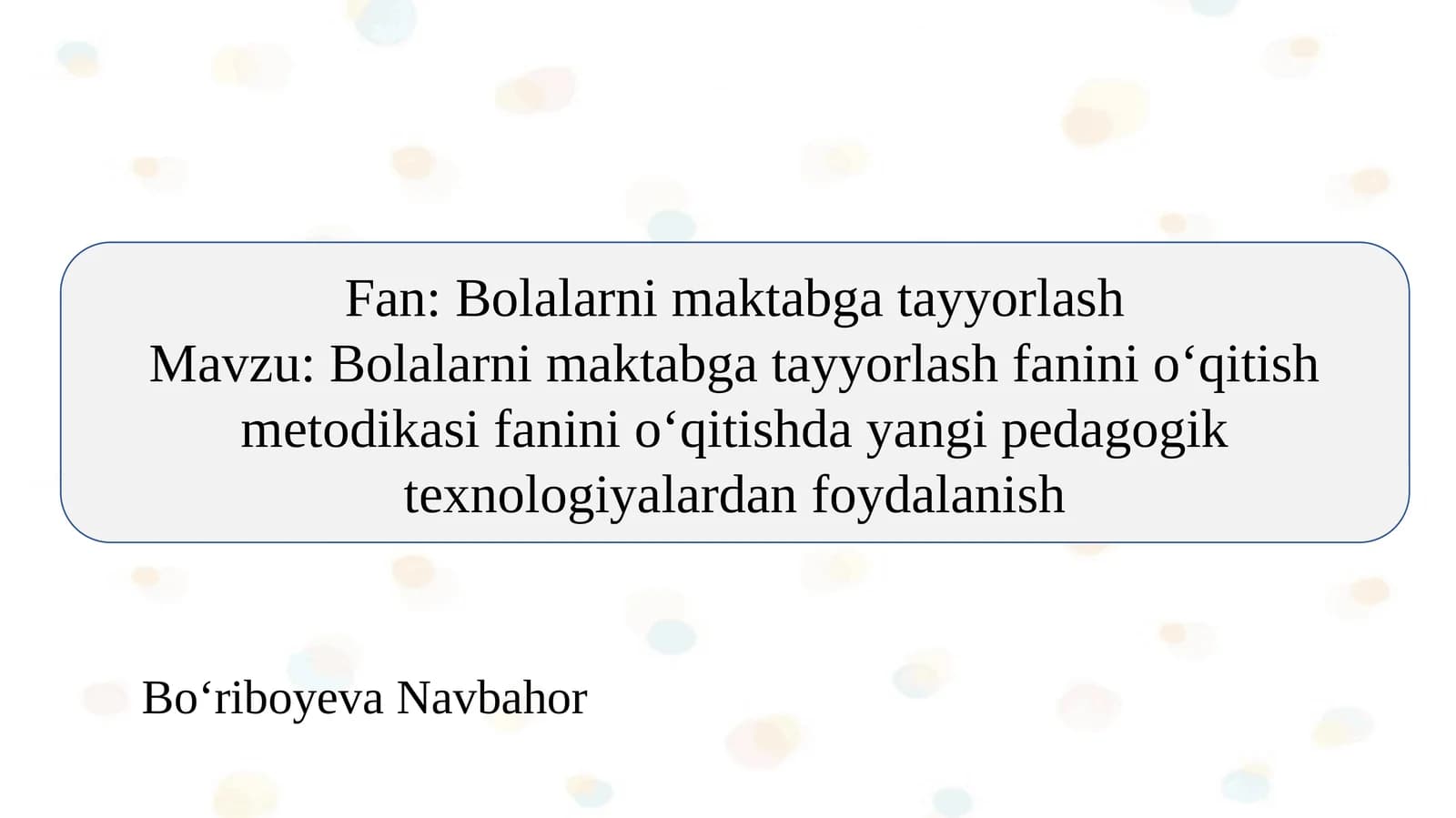 Bolalarni maktabga tayyorlash fanini o‘qitish metodikasi fanini o‘qitishda yangi pedagogik texnologiyalardan foydalanish
