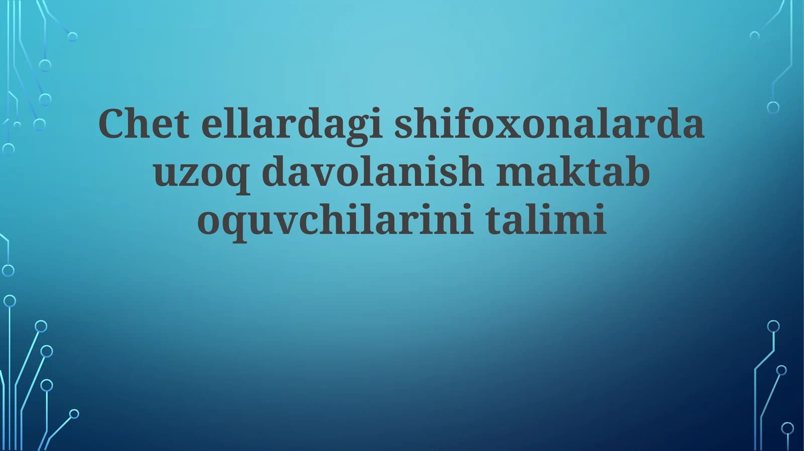 Chet eldagishifoxonalardauzoqdavolanishmaktaboquvchilarinitalimi