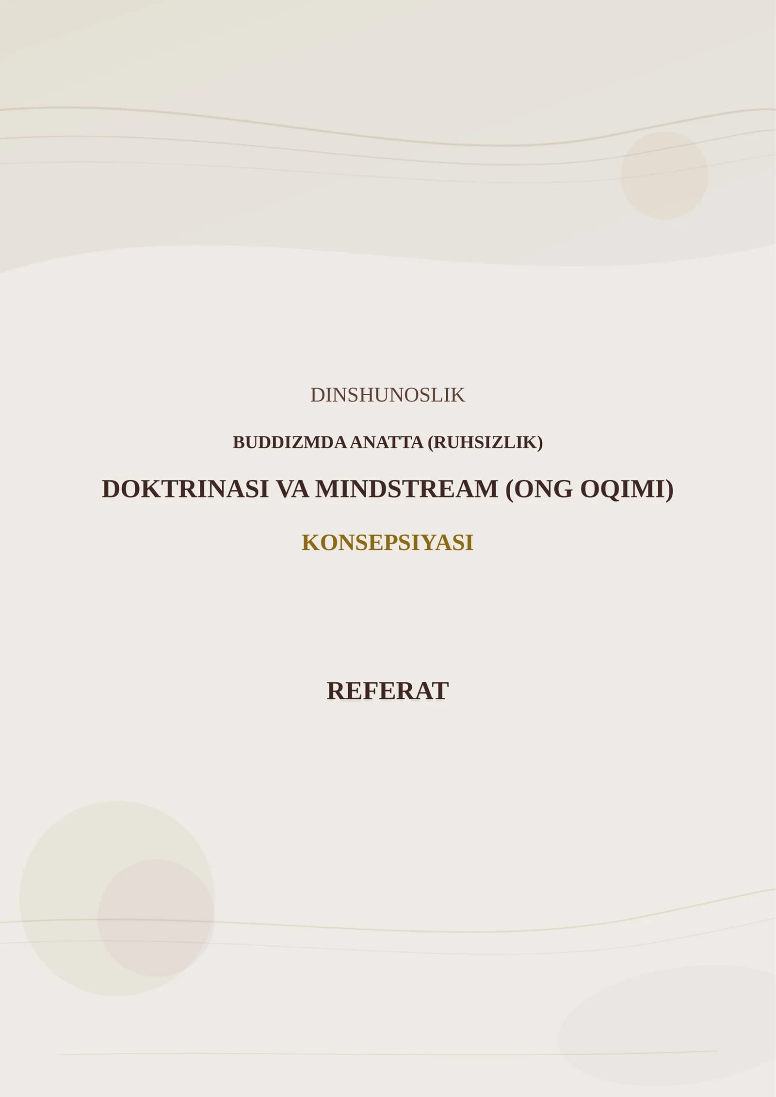 BUDDIZMDA ANATTA (RUHSIZLIK) DOKTRINASI VA MINDSTREAM (ONG OQIMI) KONSEPSIYASI REFERAT