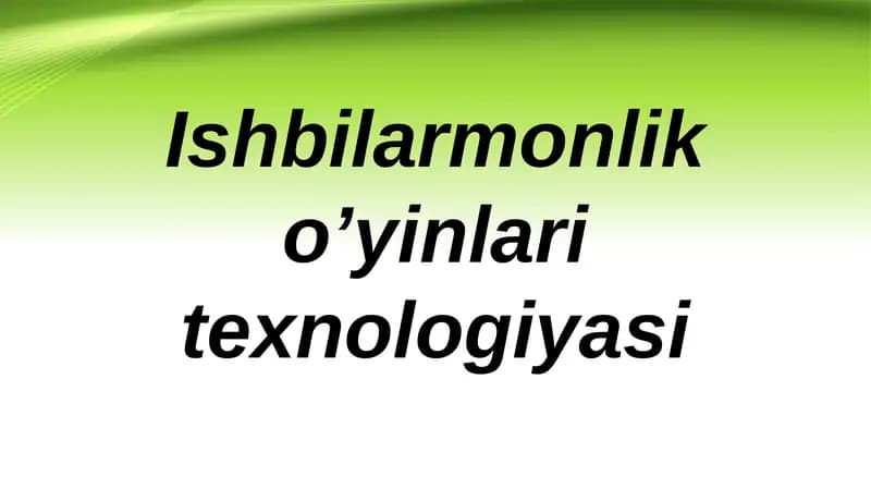 Ishbilarmonlik o`yinlari texnologiyasi