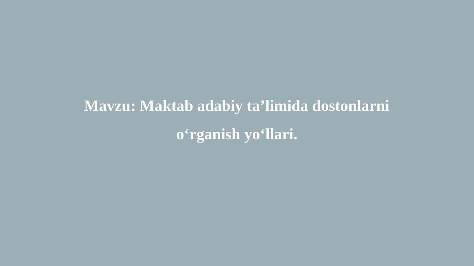 Maktab adabiy ta’limida dostonlarni o‘rganish yo‘llari