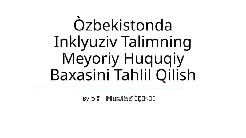 Òzbekistonda Inklyuziv Talimning Meyoriy Huquqiy Baxasini Tahlil Qilish