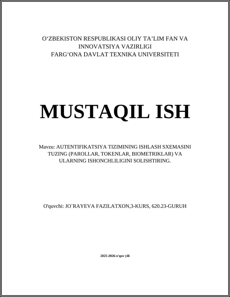 AUTENTIFIKATSIYA TIZIMINING ISHLASH SXEMASINI TUZING (PAROLLAR, TOKENLAR, BIOMETRIKLAR) VA ULARNING ISHONCHLILIGINI SOLISHTIRING