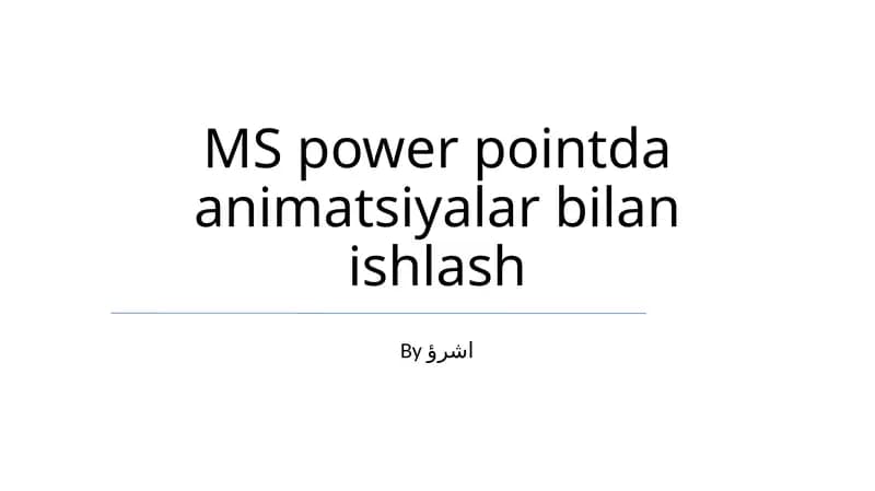 MS power pointda animatsiyalar bilan ishlash