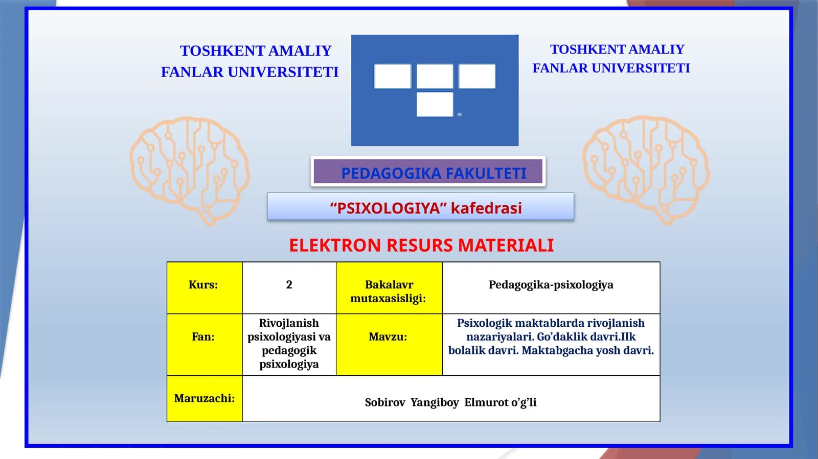 Psixologik maktablarda rivojlanish nazariyalari. Go’daklik davri.Ilk bolalik davri. Maktabgacha yosh davri