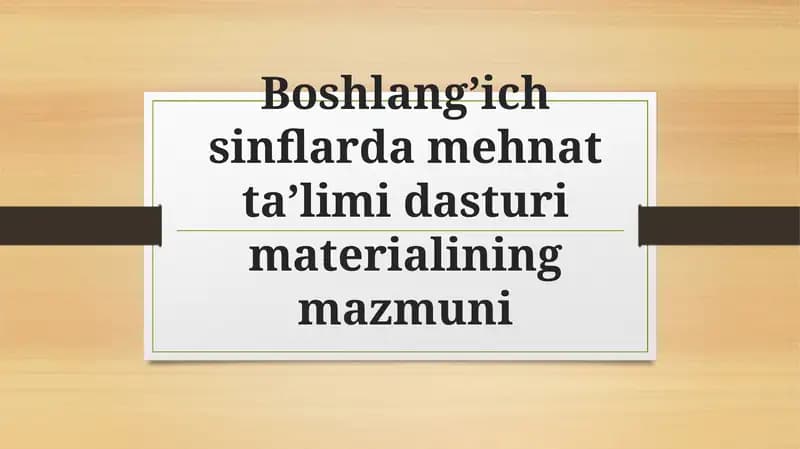 Boshlang’ich sinflarda mehnat ta’limi dasturi materialining mazmuni