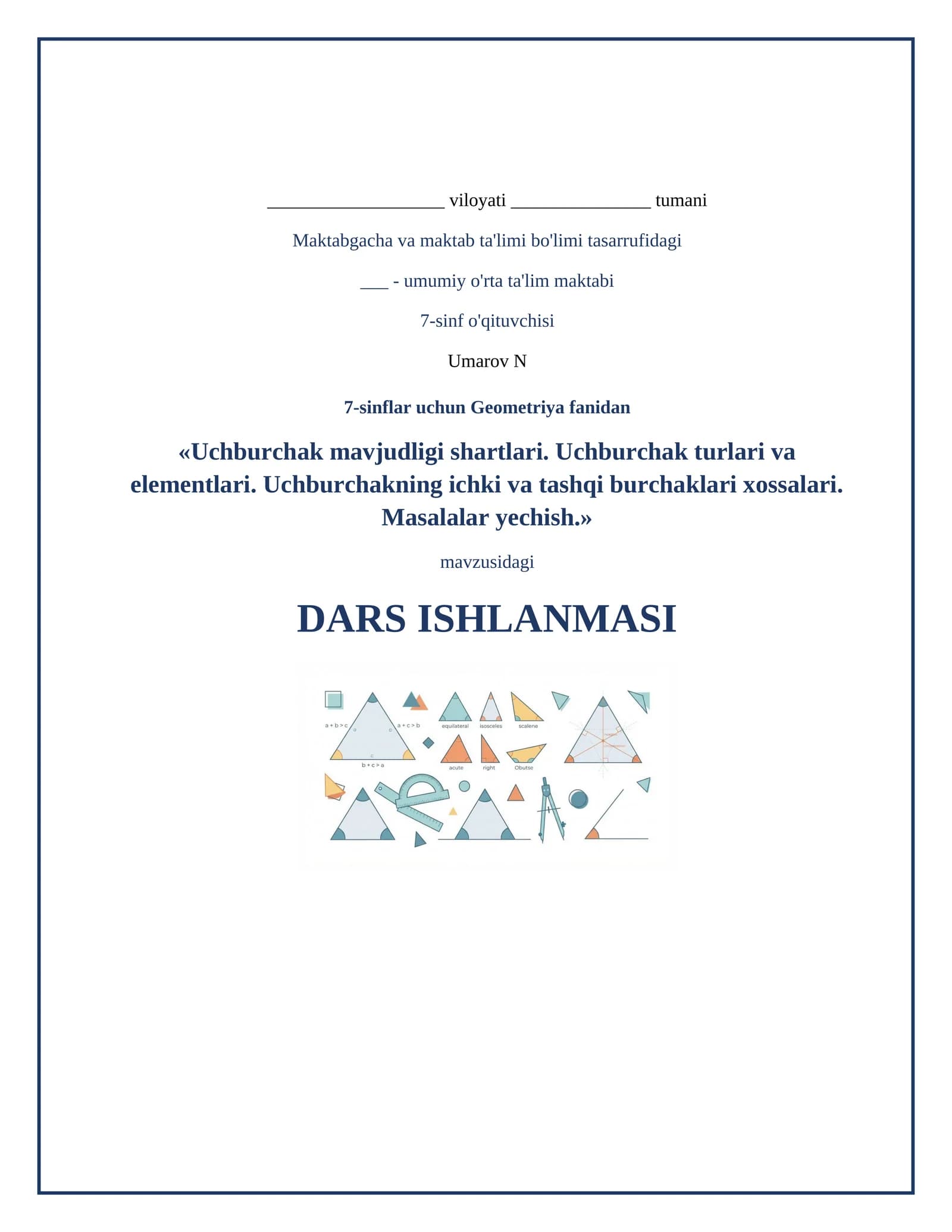 Lesson on Uchburchak mavjudligi shartlari. Uchburchak turlari va elementlari. Uchburchakning ichki va tashqi burchaklari xossalari 5.	Masalalar yechish.  	Masalalar yechish.