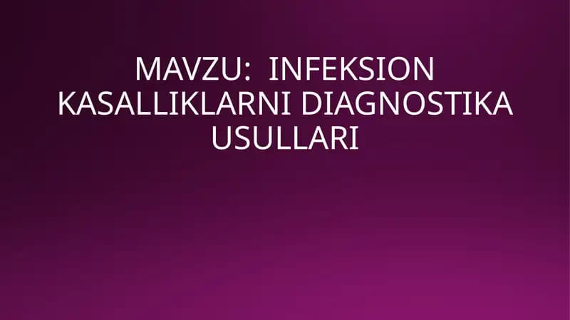 INFEKSION KASALLIKLARNI DIAGNOSTIKA USULLARI