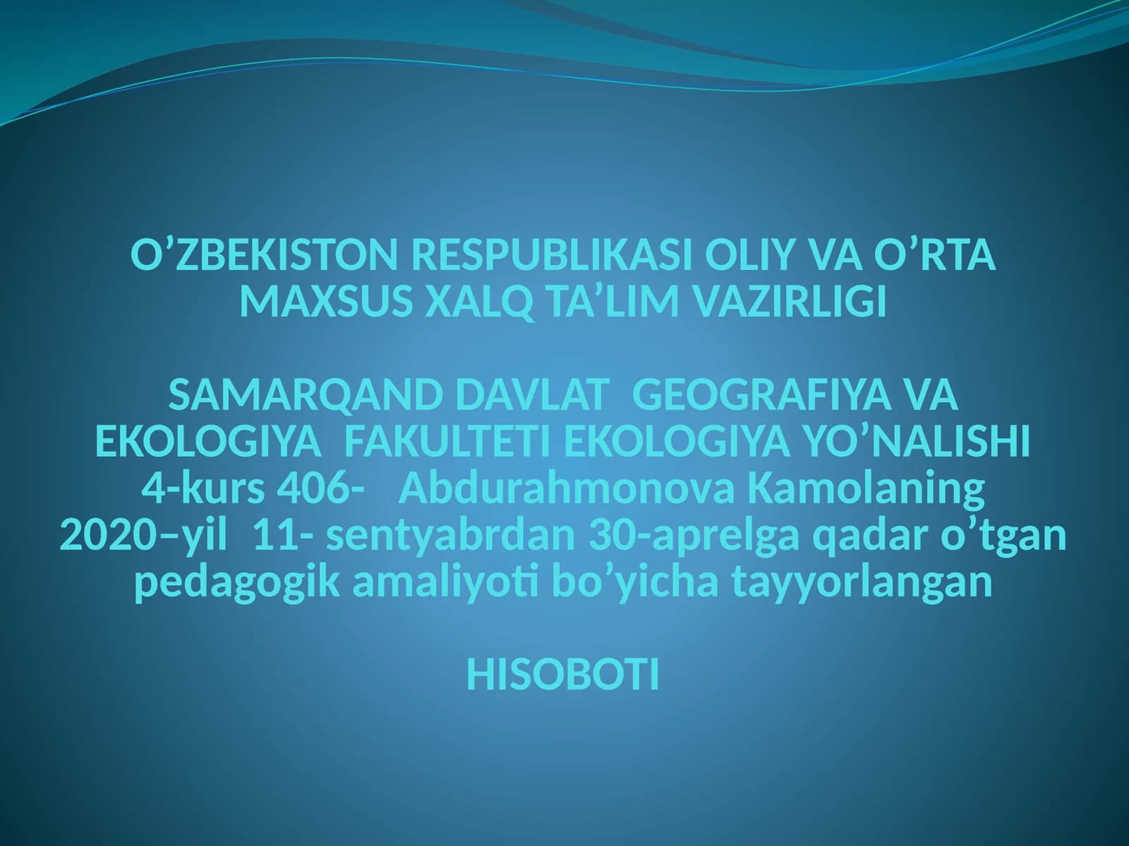 Abdurahmonova Kamolaning 4-kurs hisoboti