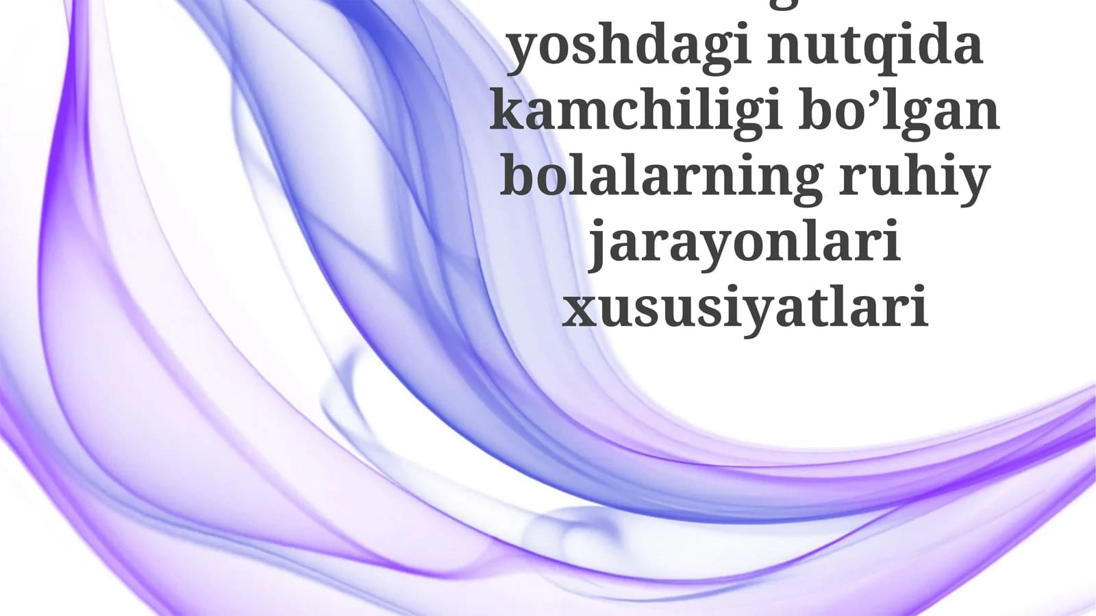 Bolalarning ruhiy jarayonlarixususiyatlari
