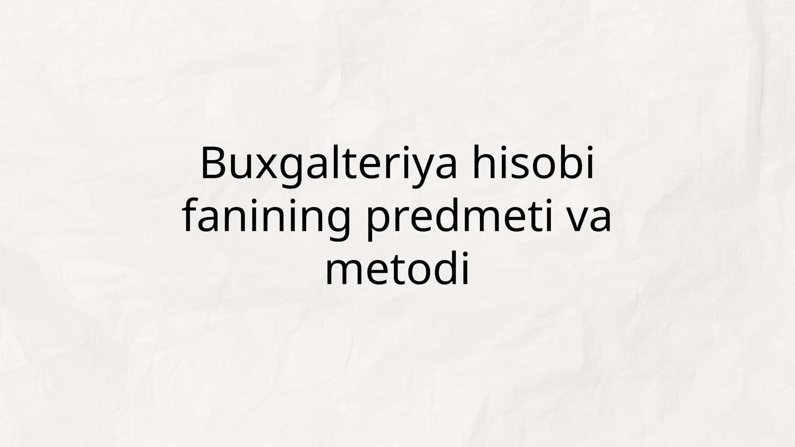 Buxgalteriya hisobi fanining predmeti va metodi