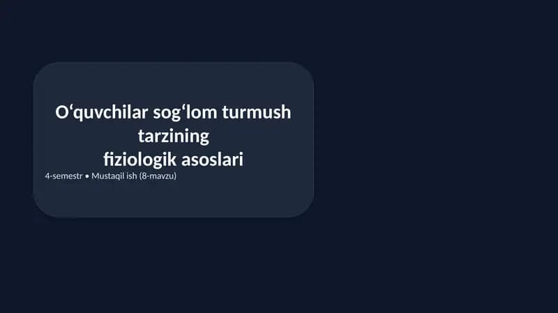 O‘quvchilarsog‘lomturmushtarziningfiziologikasoslari