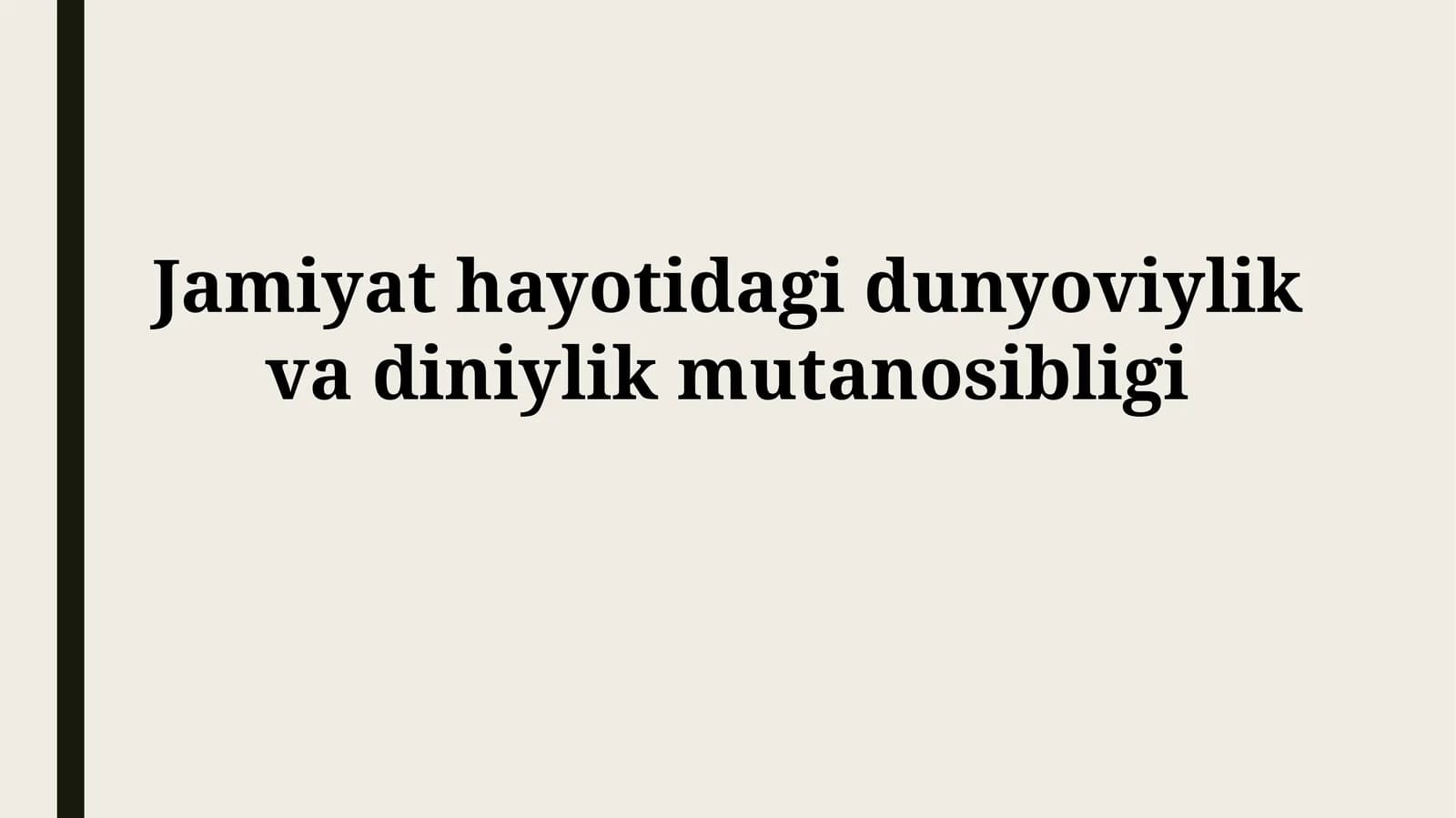 Jamiyat hayotidagi dunyoviylik vadiniylikmutanosibligi