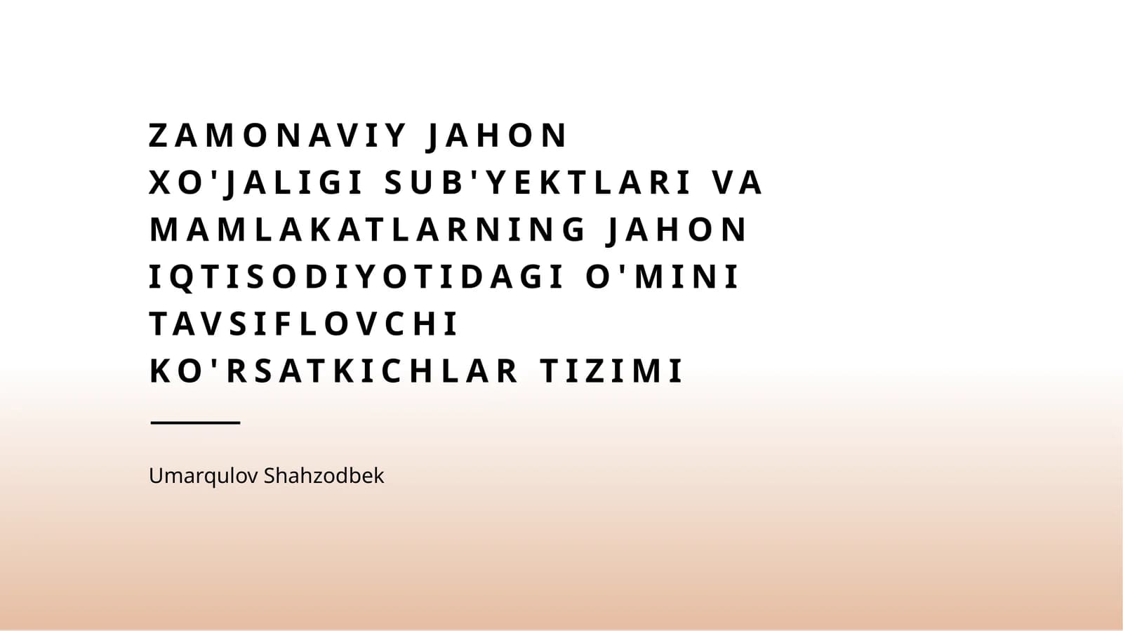 Zamonaviy jahon xo'jaligi sub'yektlari va mamlakatlarning jahon iqtisodiyotidagi o'mini tavsiflovchi ko'rsatkichlar tizimi