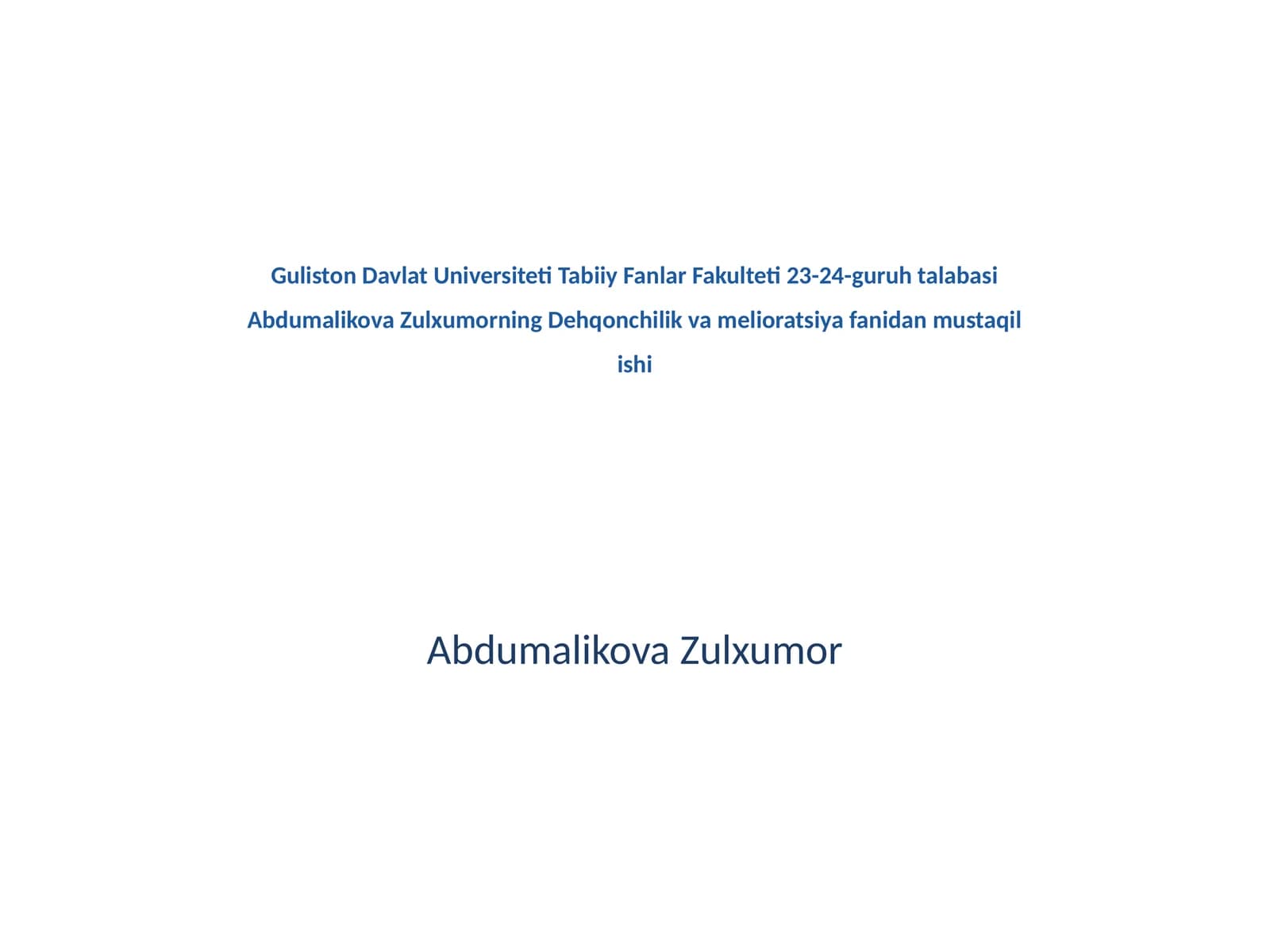 Abdumalikova Zulxumor Dehqonchilik va melioratsiya fanidan mustaqil ishi