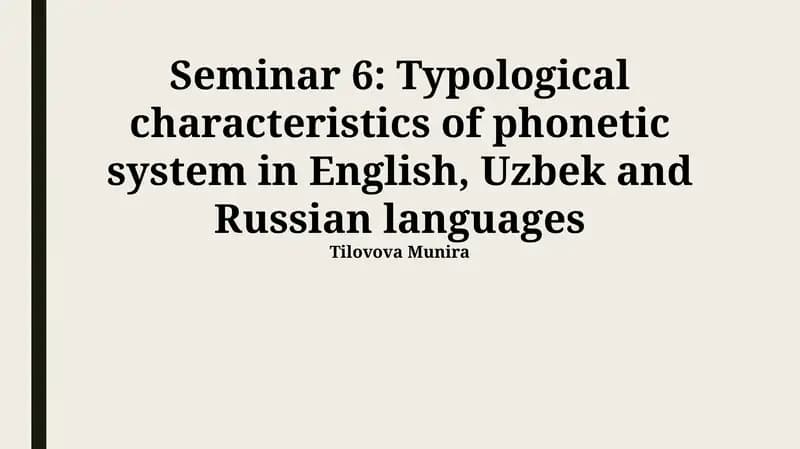 Seminar 6: Typological characteristics of phonetic system in English, Uzbek and Russian languages