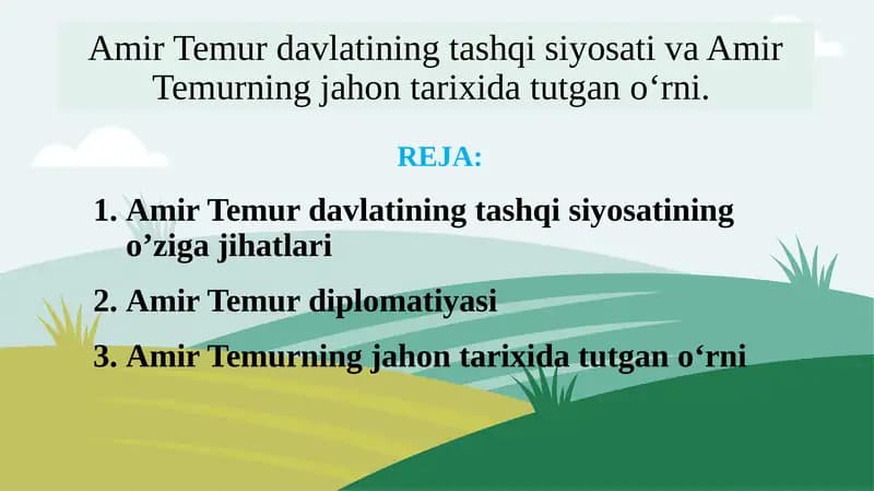 AmirTemur davlatining tashqi siyosati va Amir Temurning jahon tarixida tutgan o‘rni