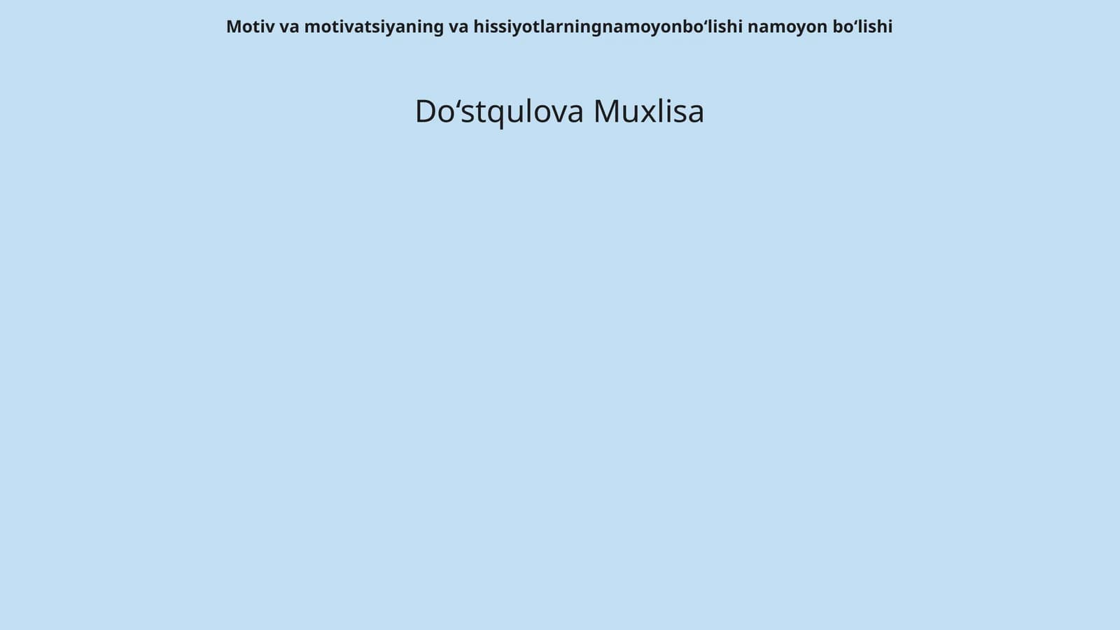 Motiv va motivatsiyaning va hissiyotlarningnamoyonbo‘lishi namoyon bo‘lishi