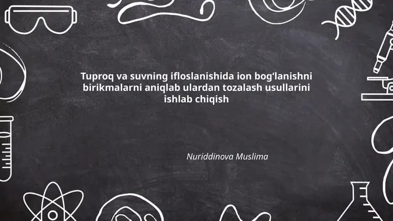 Tuproq va suvning ifloslanishida ion bogʻlanishni birikmalarni aniqlash