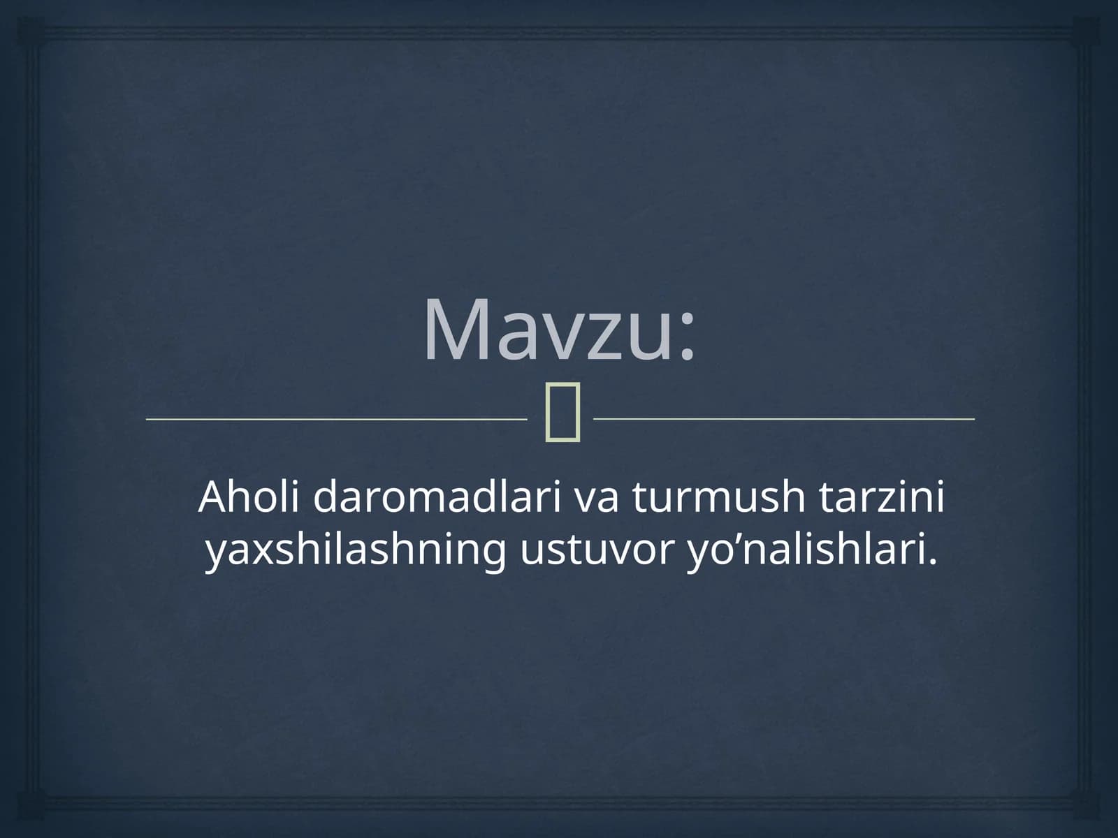 Aholi daromadlari va turmush tarzini yaxshilashning ustuvor yo’nalishlari