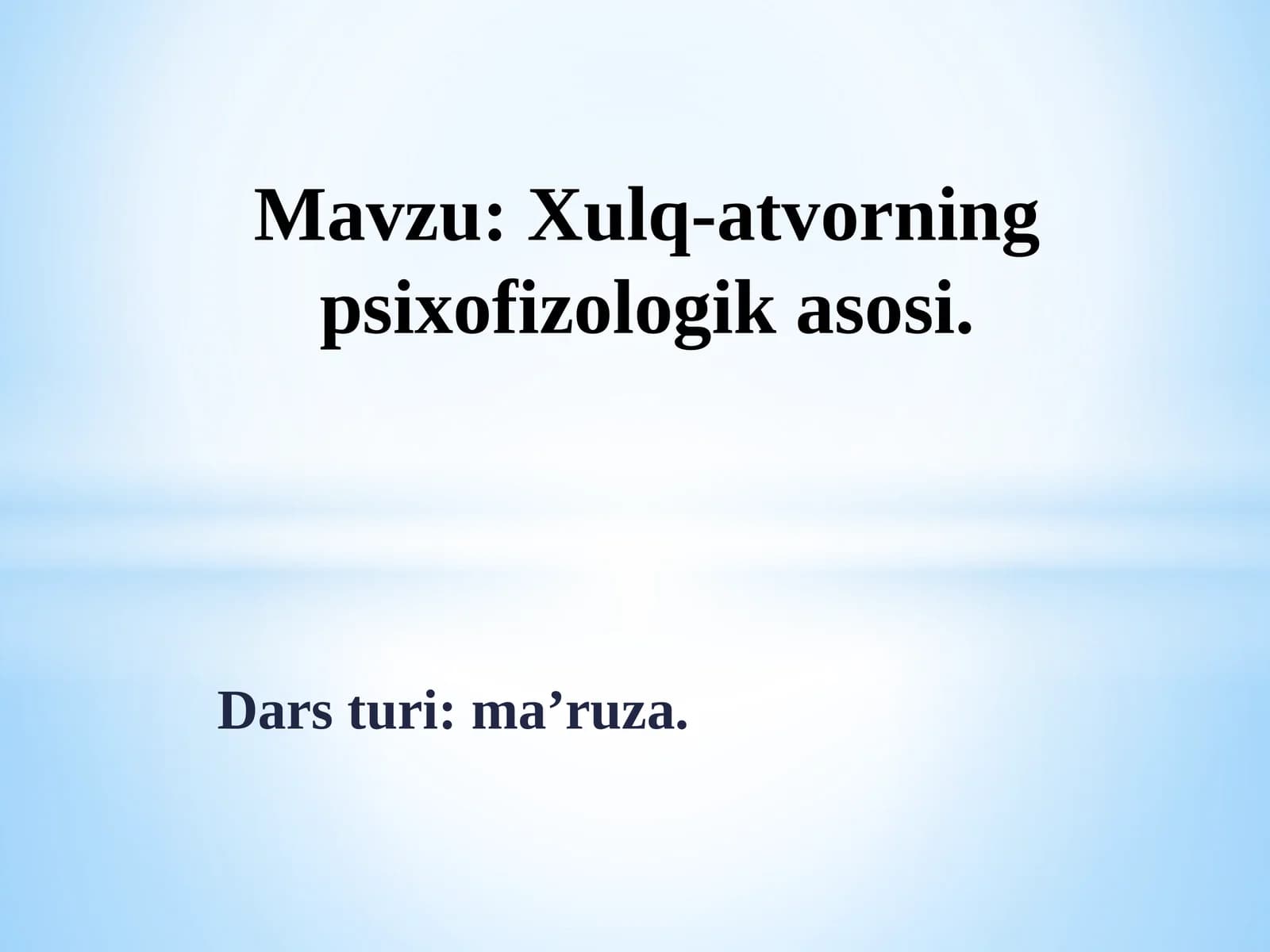 Xulq-atvorning psixofizologik asoslari