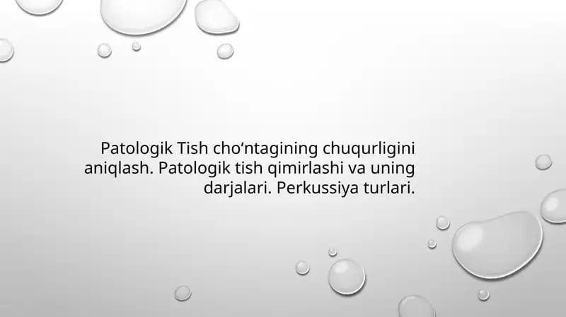 Patologik tish cho‘ntagining chuqurligini aniqlash. Patologik tish qimirlashi va uning darjalari. Perkussiya turlari.