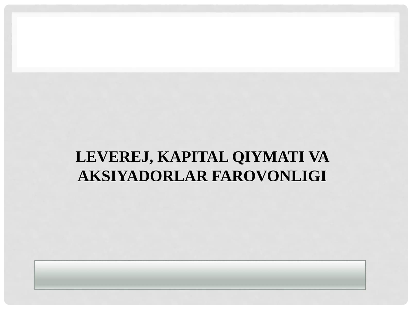 LEVEREJ, KAPITAL QIYMATI VA AKSIYADORLAR FAROVONLIGI