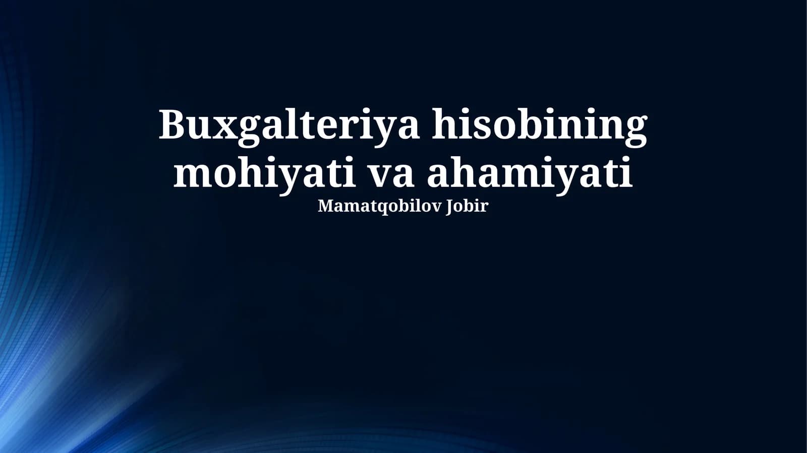 Buxgalteriya hisobining mohiyati va ahamiyati