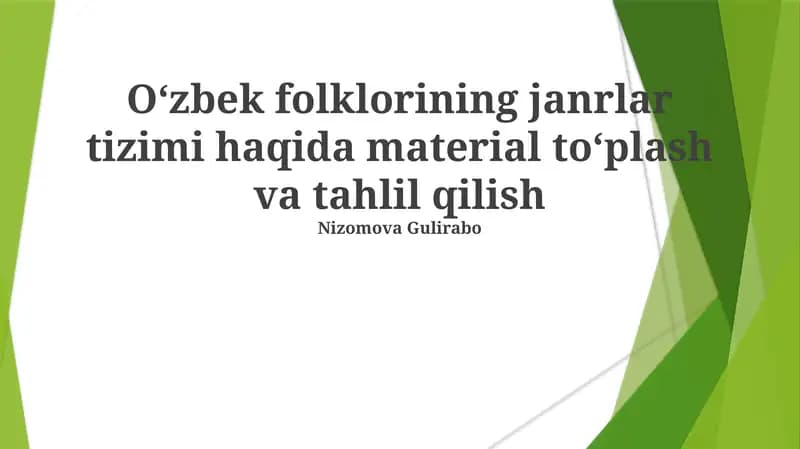 Oʻzbek folklorining janrlar tizimi haqida material toʻplash va tahlil qilish