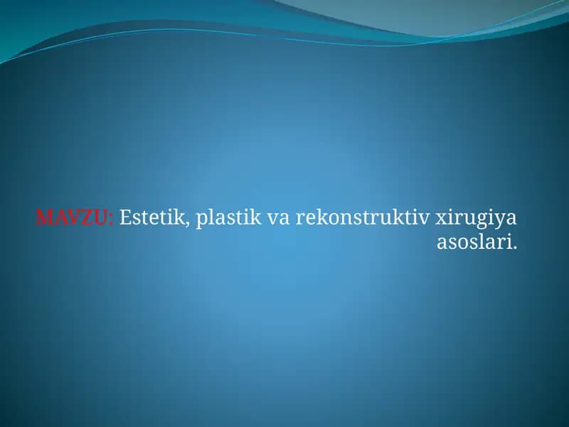 Estetik, plastik va rekonstruktiv xirugiya asoslari