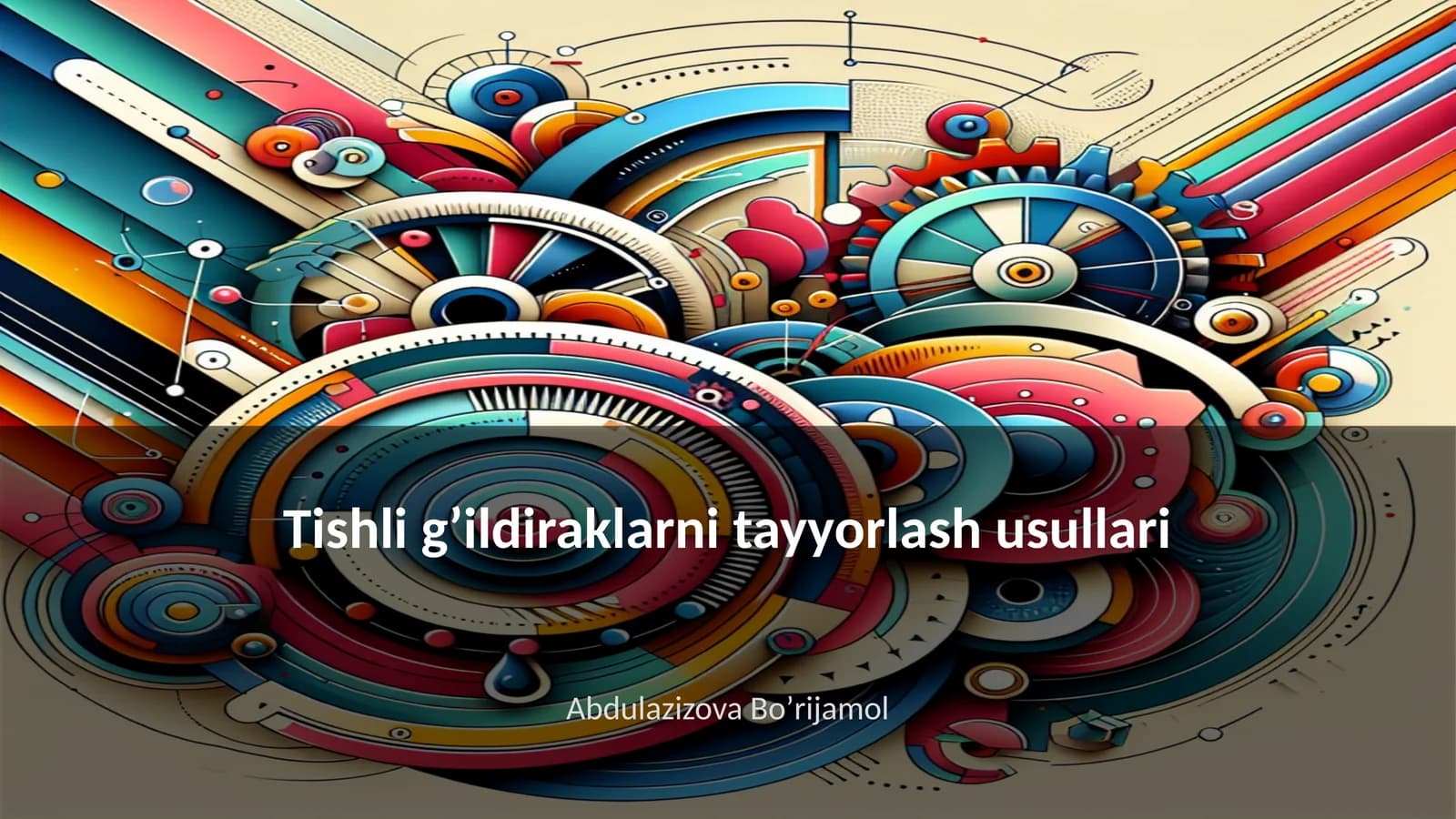 Tishli gʼildiraklarni tayyorlash usullari