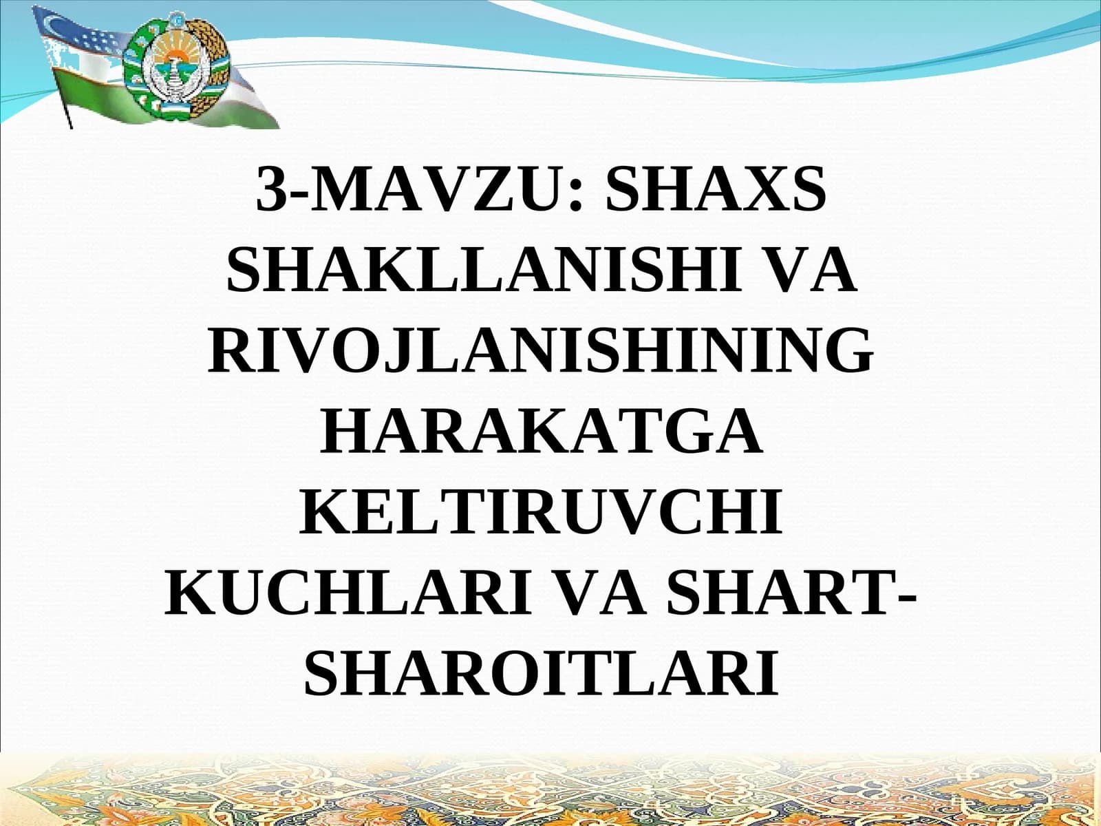 SHAXS SHAKLLANISHI VA RIVOJLANISHINING HARAKATGA KELTIRUVCHI KUCHLARI VA SHART-SHAROITLARI