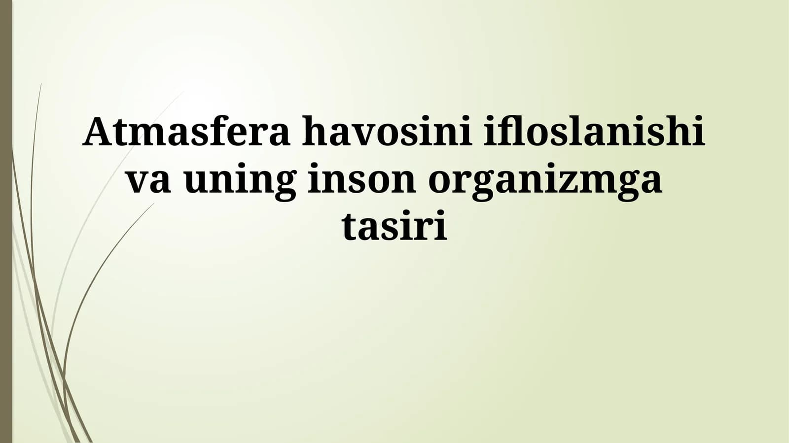 Atmasfera havosini ifloslanishi va uning insonorganizmgatasiri