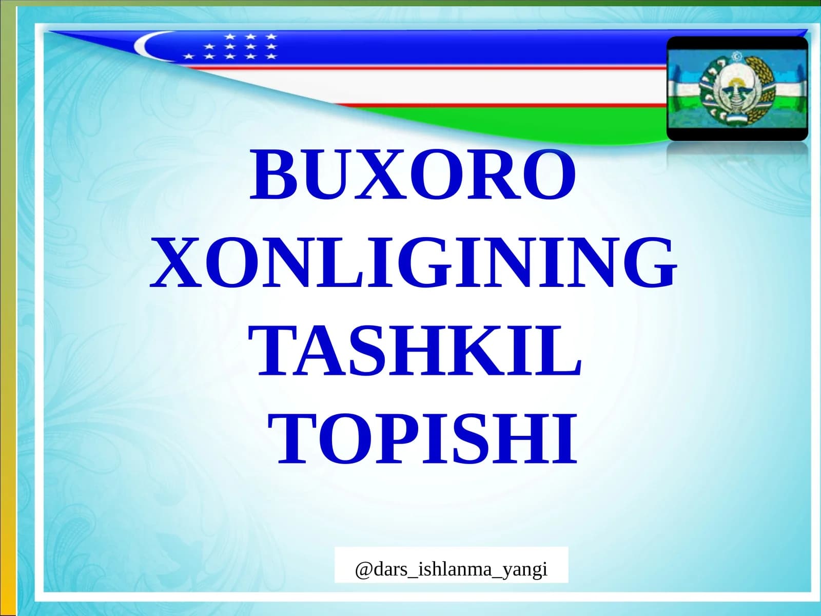 BUXORO  XONLIGINING  TASHKIL  TOPISHI