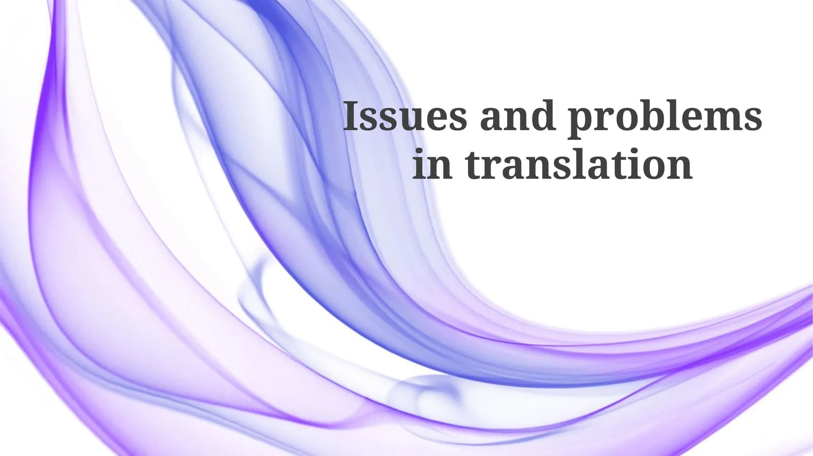 Issues and problems in translation