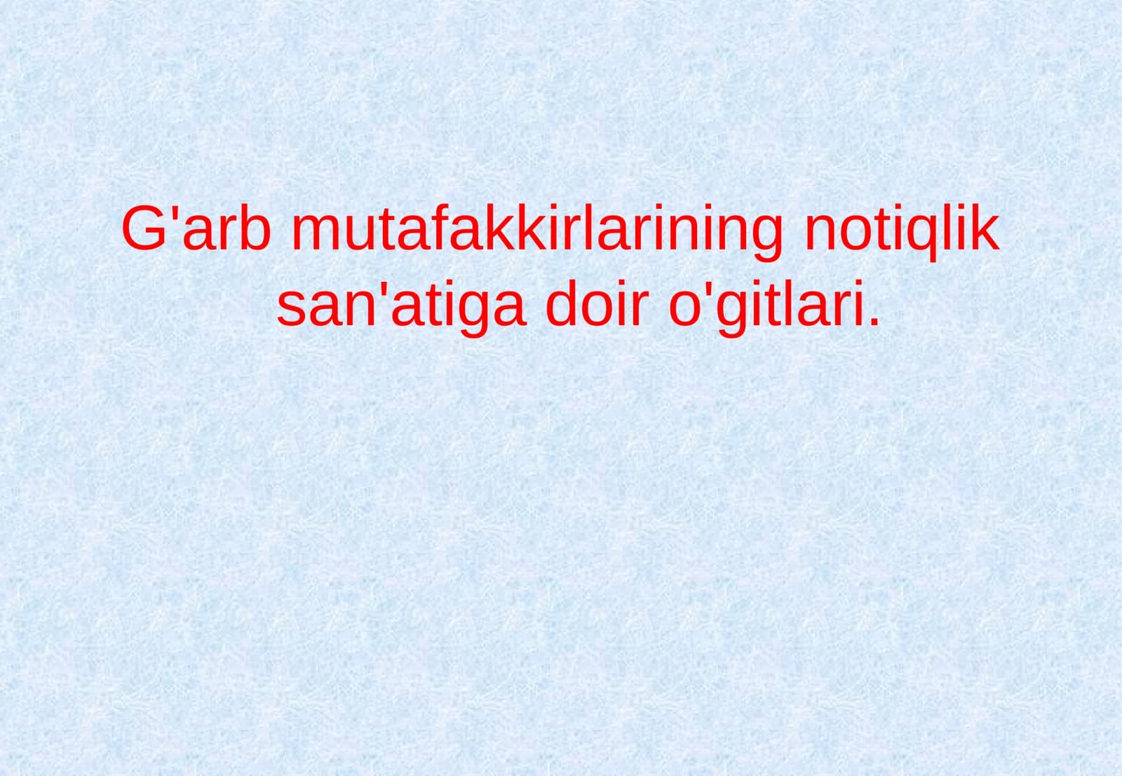 G'arb mutafakkirlarining notiqlik san'atiga doir o'gitlari