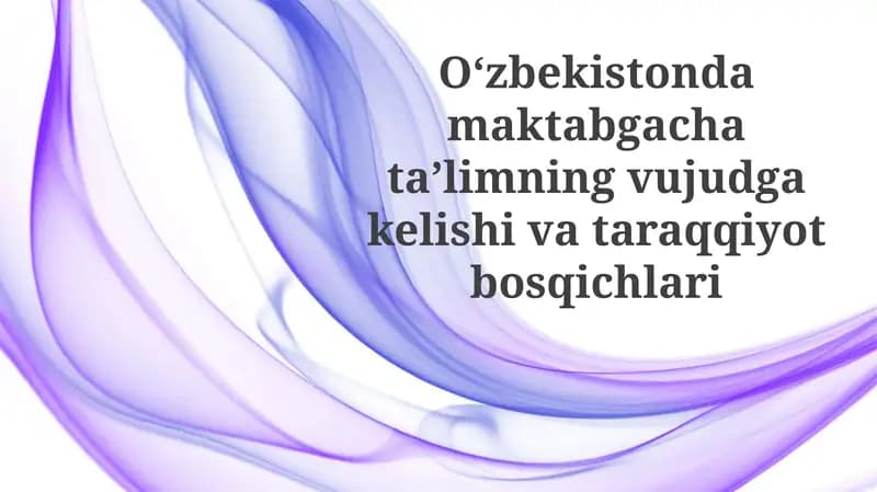 O'zbekistondagi maktabgacha ta'limning vujudga kelishi va taraqqiyot bosqichlari