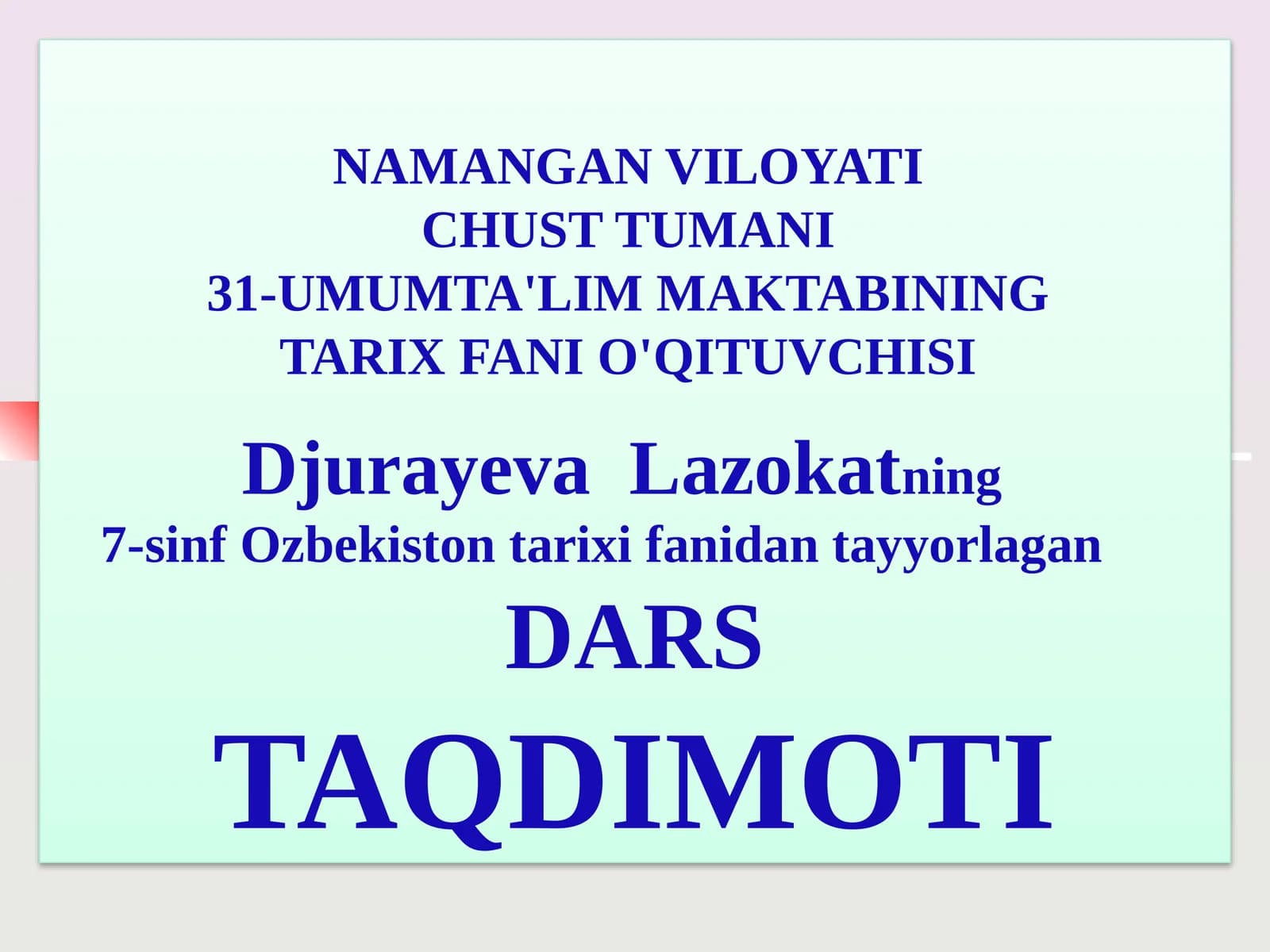7-sinf O’zbekiston tarixi fanidan tayyorlagan DARSTAQDIMOTI