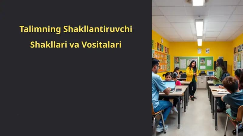 Talimning shakllantiruvchi shakllari va vositalari