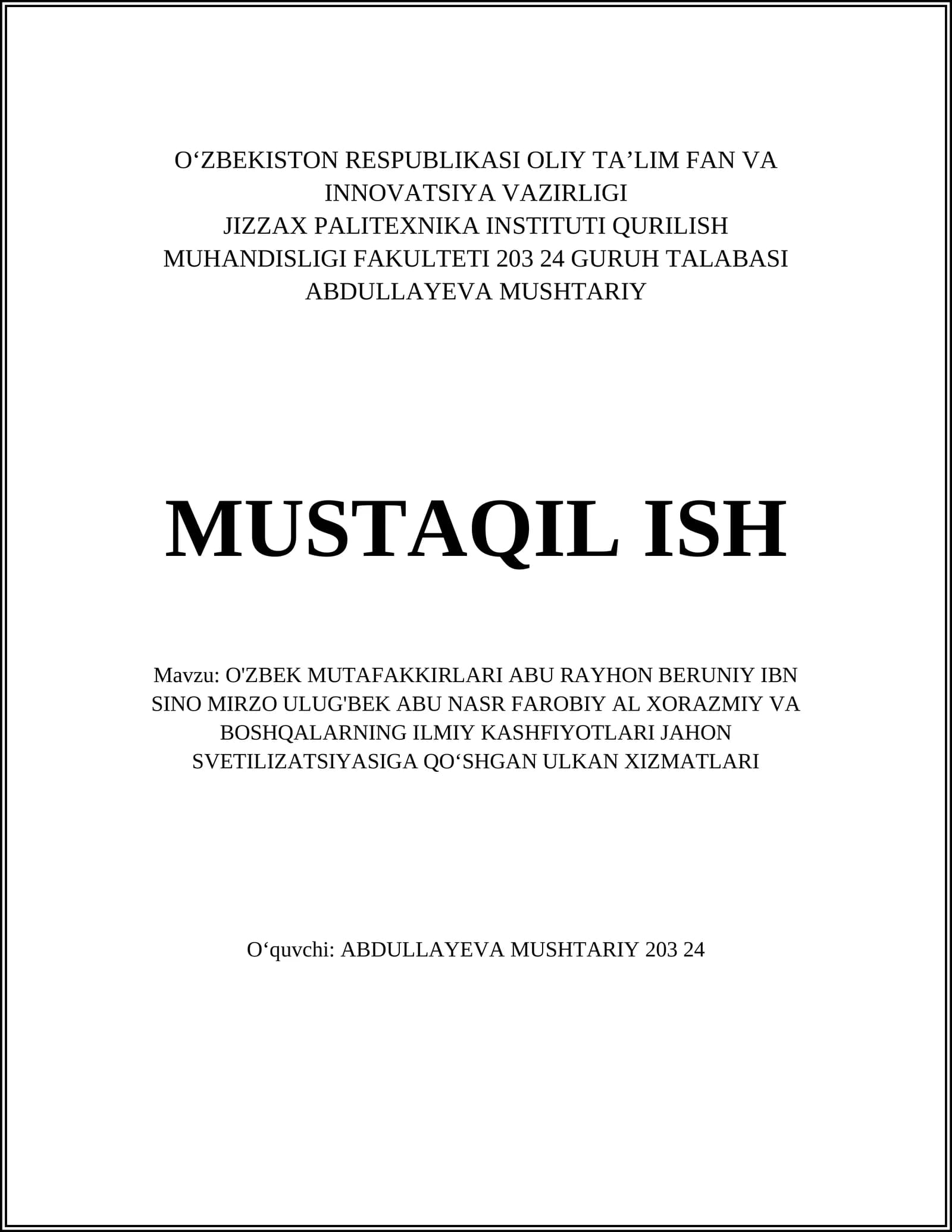 O'ZBEK MUTAFAKKIRLARI ABU RAYHON BERUNIY IBN SINO MIRZO ULUG'BEK ABU NASR FAROBIY AL XORAZMIY VA BOSHQALARNING ILMIY KASHFIYOTLARI JAHON SVETILIZATSIYASIGA QOʻSHGAN ULKAN XIZMATLARI