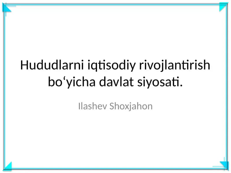 Hududlarni iqtisodiy rivojlantirish bo‘yicha davlat siyosati