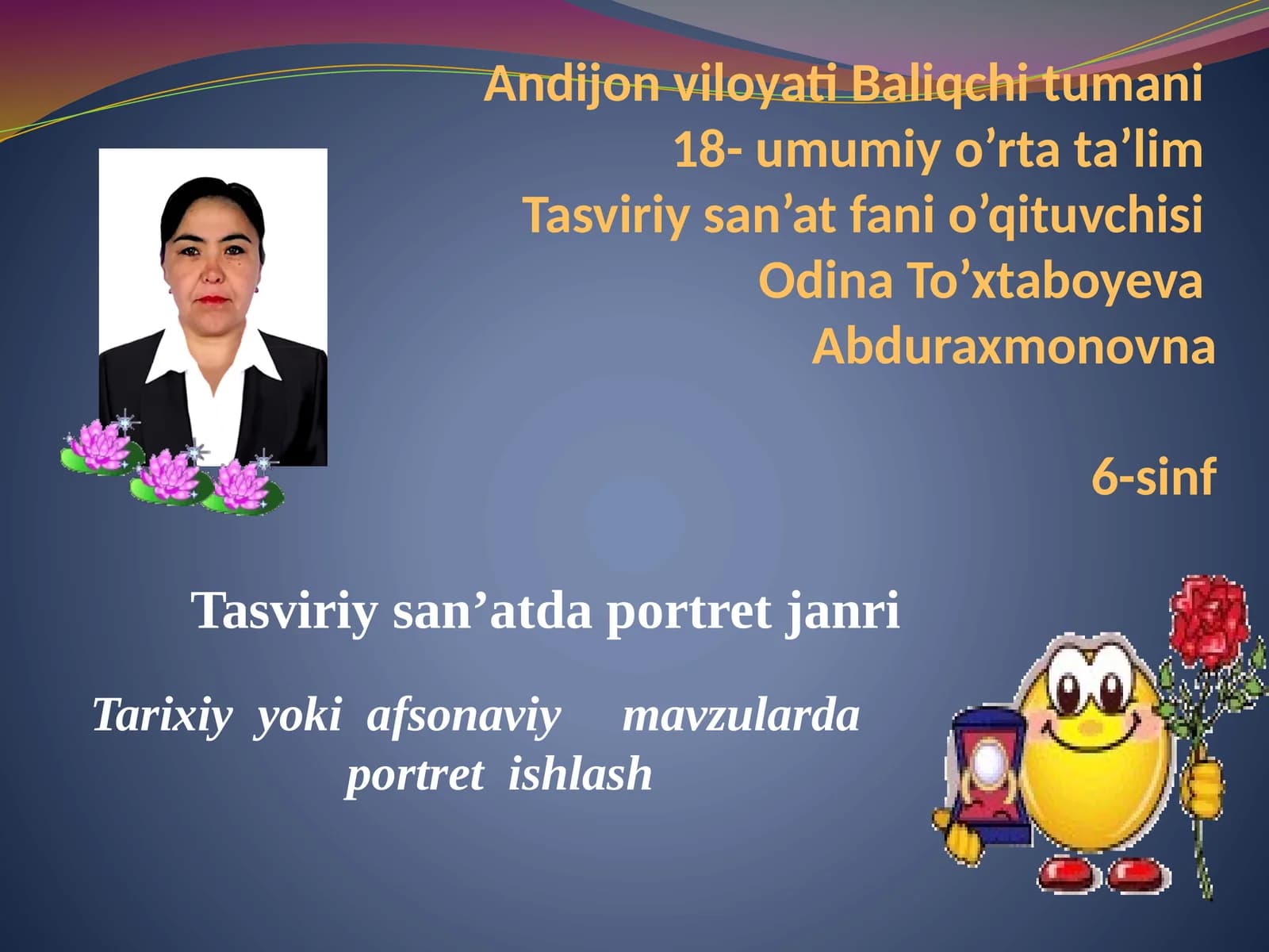 6-sinf Tasviriy san'at Tarixiy va afsonaviy mavzuda portert ishlash dars ishlanma