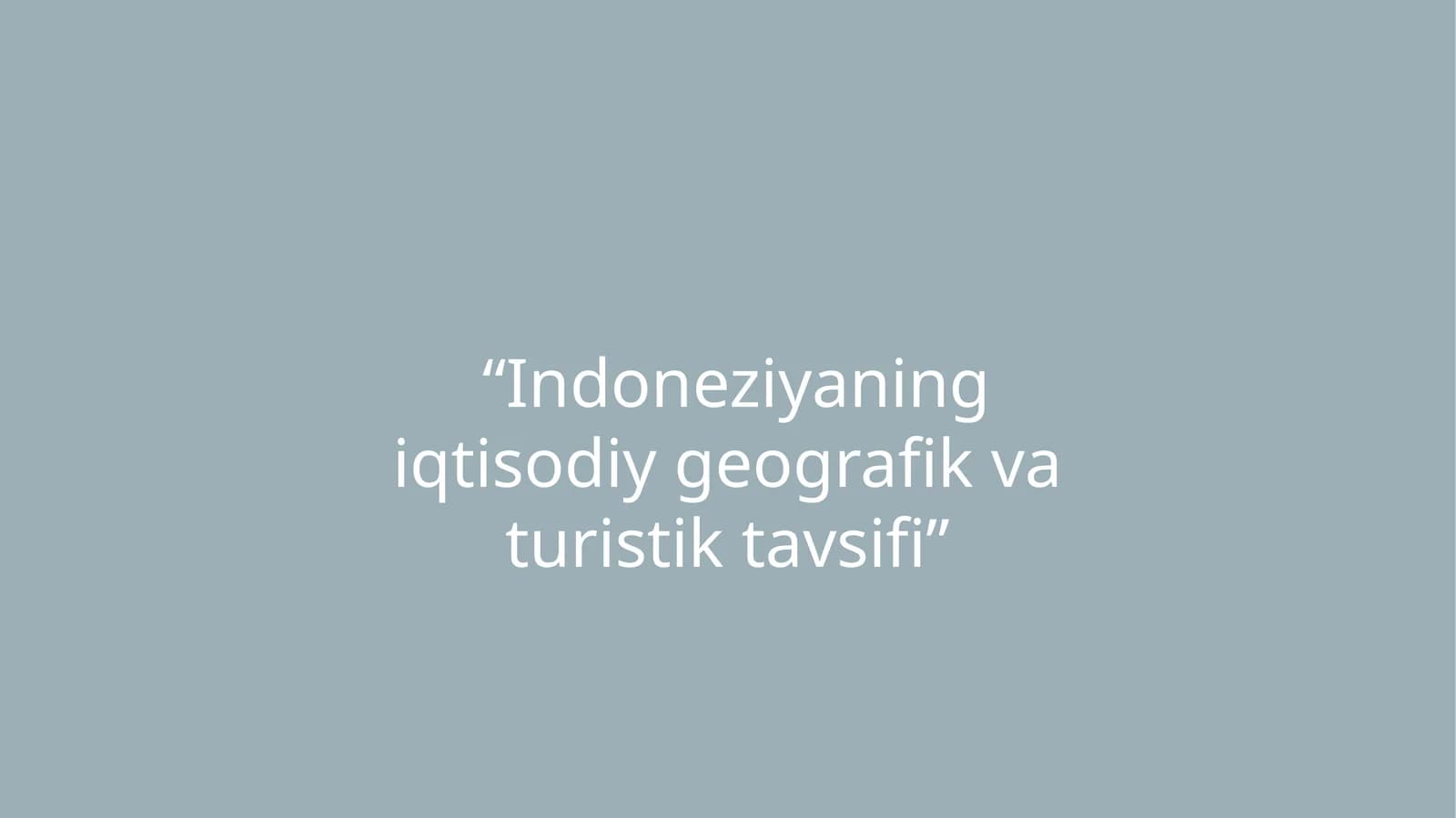 Indoneziyaning iqtisodiy geografik va turistik tavsifi